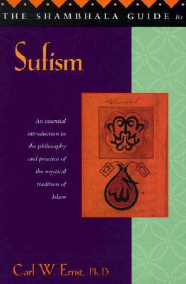 Sufism: An Introduction To The Mystical Tradition Of Islam by Carl W. Ernst