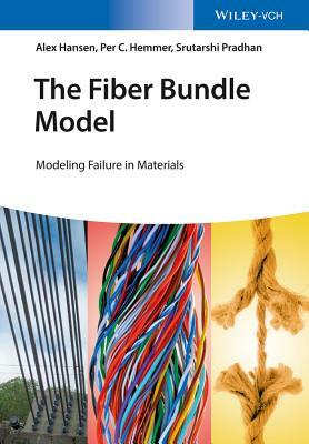 The Fiber Bundle Model: Modeling Failure in Materials by Alex Hansen, Per Christian Hemmer, Srutarshi Pradhan
