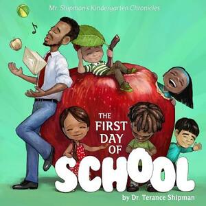 Mr. Shipman's Kindergarten Chronicles: The First Day of School: Maesa's Book Cover by Terance Shipman