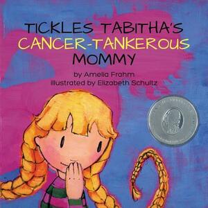 Tickles Tabitha's Cancer-Tankerous Mommy by Amelia Frahm