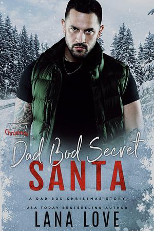 Dad Bod Secret Santa by Lana Love