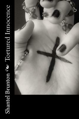 Tortured Innocence by Shantel Brunton