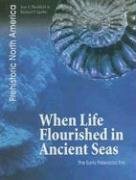 When Life Flourished in Ancient Seas: The Early Paleozoic Era by Richard P. Jacobs, Jean F. Blashfield