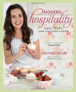 Modern Hospitality: Simple Recipes with Southern Charm by Gordon Ramsay, Whitney Miller