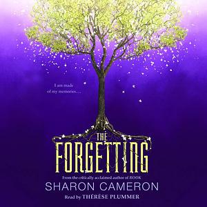 The Forgetting by Sharon Cameron
