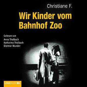 Wir Kinder vom Bahnhof Zoo by Christiane F.