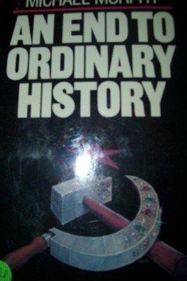 An End To Ordinary History by Michael Murphy