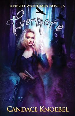 Evermore (Night Watchmen, #5) by Candace Knoebel