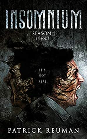 Insomnium: Season One - Episode One (Insomnium: The Series Book 1) by Patrick Reuman