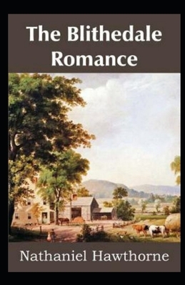 The Blithedale Romance Illustrated by Nathaniel Hawthorne