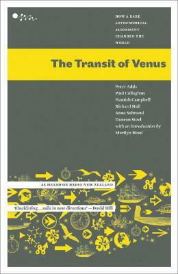 The Transit of Venus: How a Rare Astronomical Alignment Changed the World by Hamish Campbell, Peter Adds, Paul Callaghan