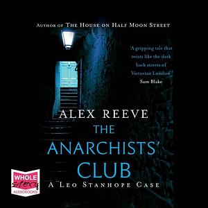 The Anarchists Club by Alex Reeve