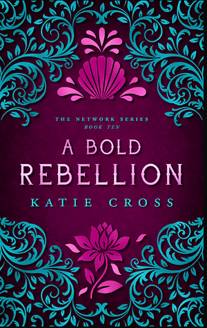 A Bold Rebellion by Katie Cross