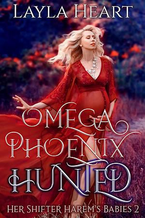 Omega Phoenix: Hunted by Layla Heart