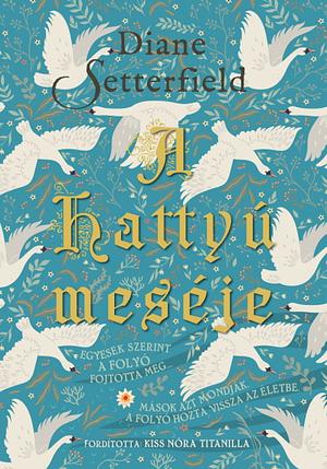 A hattyú meséje by Diane Setterfield