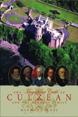 The 'magnificent Castle' of Culzean and the Kennedy Family by Michael Moss