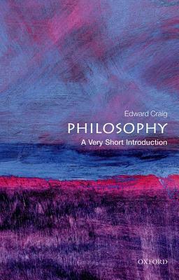Philosophy: A Very Short Introduction by Edward Craig