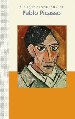 A Short Biography of Pablo Picasso: A Short Biography by April Dammann