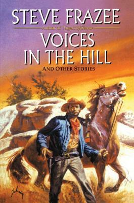 Voices in the Hill by Steve Frazee