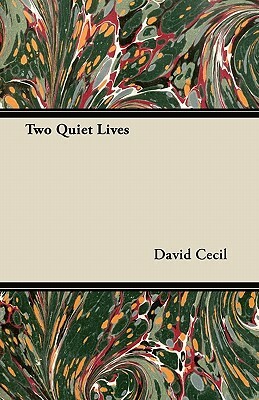 Two Quiet Lives by David Cecil