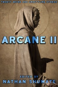 Arcane II by Ian Welke, Craig Pay, Michael B. Fletcher, Andrew Bourelle, Michael Haynes, Nathan Shumate, Gef Fox