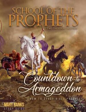 Countdown to Armageddon Pt.1: How to Study Bible Prophecy by Mary Banks
