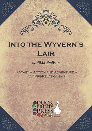 Into the Wyvern's Lair by Mikki Madison