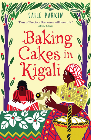 Baking Cakes in Kigali by Gaile Parkin