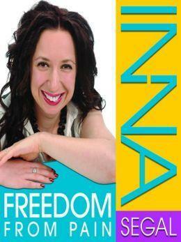 Freedom From Pain: How to Use Pain to Transform Your Life by Inna Segal