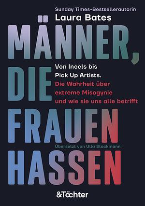 Männer, die Frauen hassen by Laura Bates