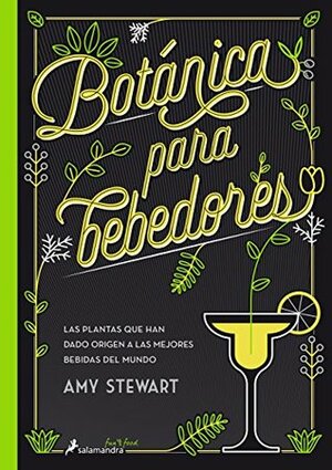 Botanica para bebedores by Amy Stewart