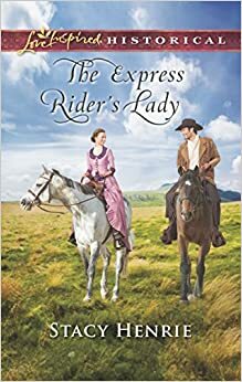 The Express Rider's Lady by Stacy Henrie