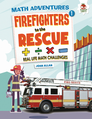 Firefighters to the Rescue by John Allan