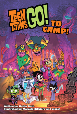 Teen Titans Go! to Camp by Marcelo Dichiara, Sholly Fisch
