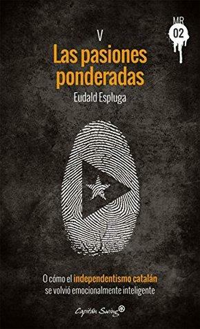 Las pasiones ponderadas by Eudald Espluga