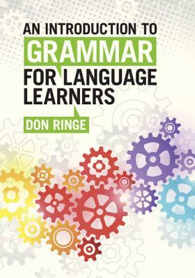 An Introduction to Grammar for Language Learners by Don Ringe