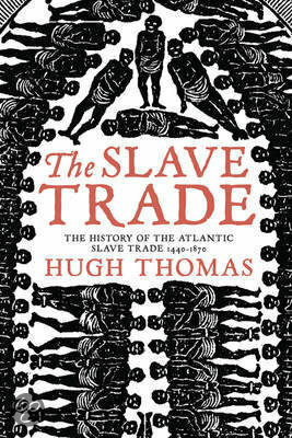 The Slave Trade by Hugh Thomas