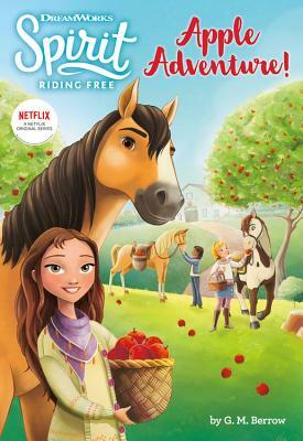 Spirit Riding Free: Apple Adventure! by G.M. Berrow