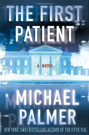 The First Patient by Michael Palmer