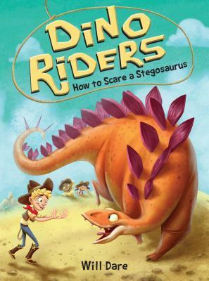 How to Scare a Stegosaurus by Will Dare
