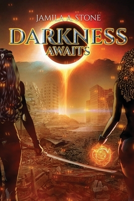 Darkness Awaits by Jamila A. Stone