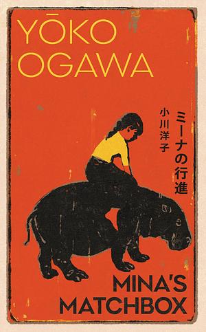 Mina's Matchbox: A Novel by Yōko Ogawa