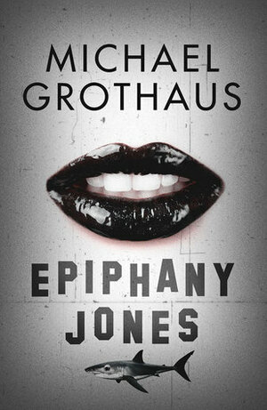 Epiphany Jones by Michael Grothaus