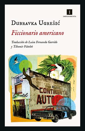 Ficcionario americano by Tihomir Pištelek, Dubravka Ugrešić