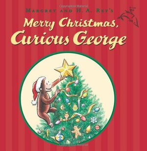 Merry Christmas, Curious George by Margret Rey