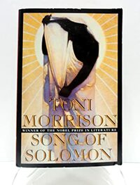 Song of Solomon by Toni Morrison