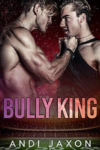 Bully King by Andi Jaxon
