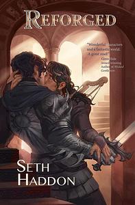 Reforged by Seth Haddon