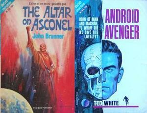 The Altar on Asconel/Android Avenger by Ted White, John Brunner