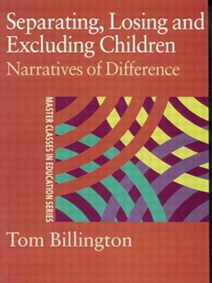 Separating, Losing and Excluding Children: Narratives of Difference by Tom Billington